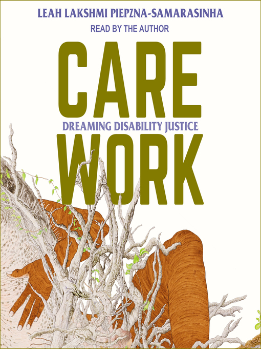 Title details for Care Work by Leah Lakshmi Piepzna-Samarasinha - Available